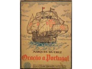 ORAÇÃO A PORTUGAL - MARQUES DA CRUZ - EDIÇÃO DO CLUBE PORTUGUÊS - SÃO PAULO BRASIL