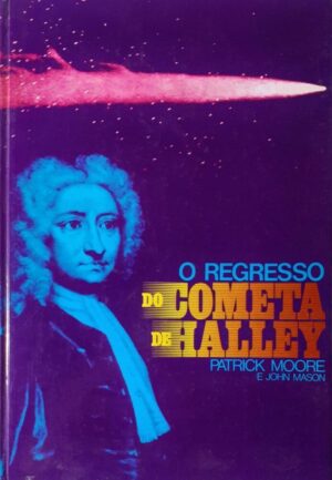 O REGRESSO DO COMETA DE HALLEY - PATRICK MOORE