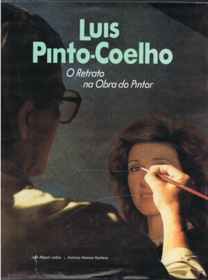 LUÍS PINTO-COELHO - O RETRATO NA OBRA DO PINTOR