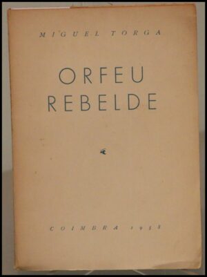 ORFEU REBELDE - 1ª EDIÇÃO 1958 - MIGUEL TORGA
