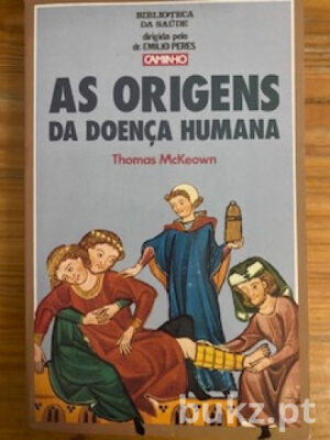 AS ORIGENS DA DOENÇA HUMANA - THOMAS MCKEOWN - CAMINHO