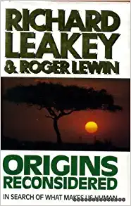 ORIGINS RECONSIDERED - IN SEARCH OF WHAT MAKE US HUMAN - RICHARD LEAKEY AND ROGER LEWIN