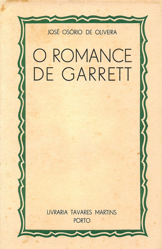 O ROMANCE DE GARRETT - JOSÉ OSÓRIO DE OLIVEIRA
