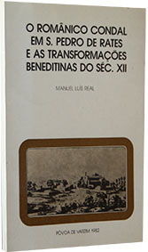 O ROMÃNICO CONDAL EM S.PEDRO DE RATES E AS TRANSFORMAÇÕES BENEDITINAS DO SÉC.XII