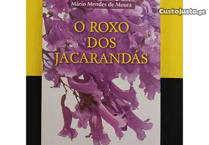 O ROXO DOS JACARANDÁS - MÁRIO MENDES DE MOURA