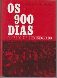 OS 900 DIAS - O CERCO DE LENINEGRADO - HARRISON E. SALISBURY