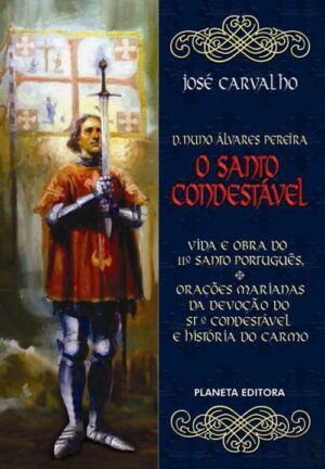 O SANTO CONDESTÁVEL - JOSÉ CARVALHO