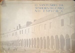 O SANTUÁRIO DA SENHORA DO CABO NO ESPICHEL - FUNDAÇÃO CALOUSTE GULBENKIAN 1964