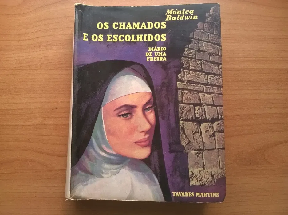 OS CHAMADOS E OS ESCOLHIDOS - DIÁRIO DE UMA FREIRA - MÓNICA BALDWIN
