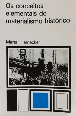 OS CONCEITOS ELEMENTAIS DO MATERIALISMO HISTÓRICO - MARTA HARNECKER