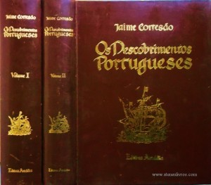 OS DESCOBRIMENTOS PORTUGUESES - JAIME CORTESÃO - 2 VOLUMES - EDITORA ARCÁDIA