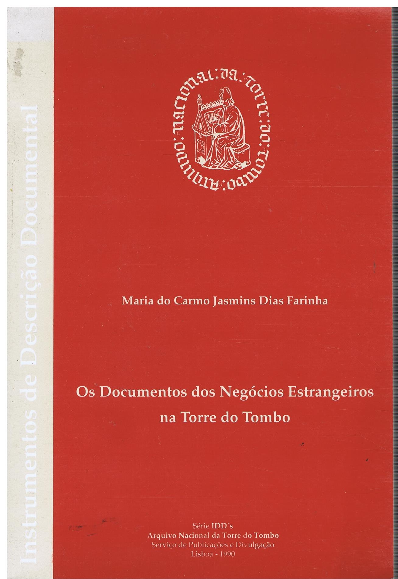OS DOCUMENTOS DOS NEGÓCIOS ESTRANGEIROS NA TORRE DO TOMBO - MARIA DO CARMO JASMINS DIAS FARINHA