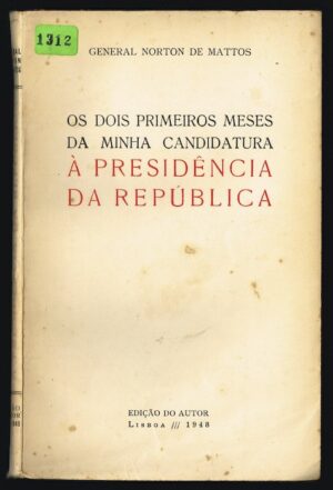 OS DOIS PRIMEIROS MESES DA MINHA CANDIDATURA Á PRESIDÊNCIA DA REPÚBLICA 2 VOL.