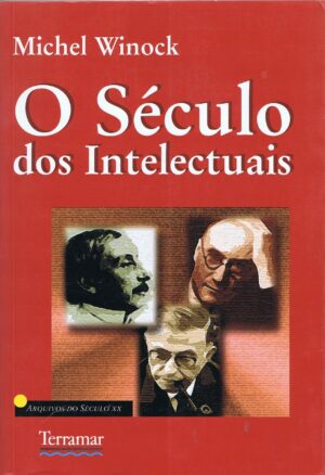 O SÉCULO DOS INTELECTUAIS