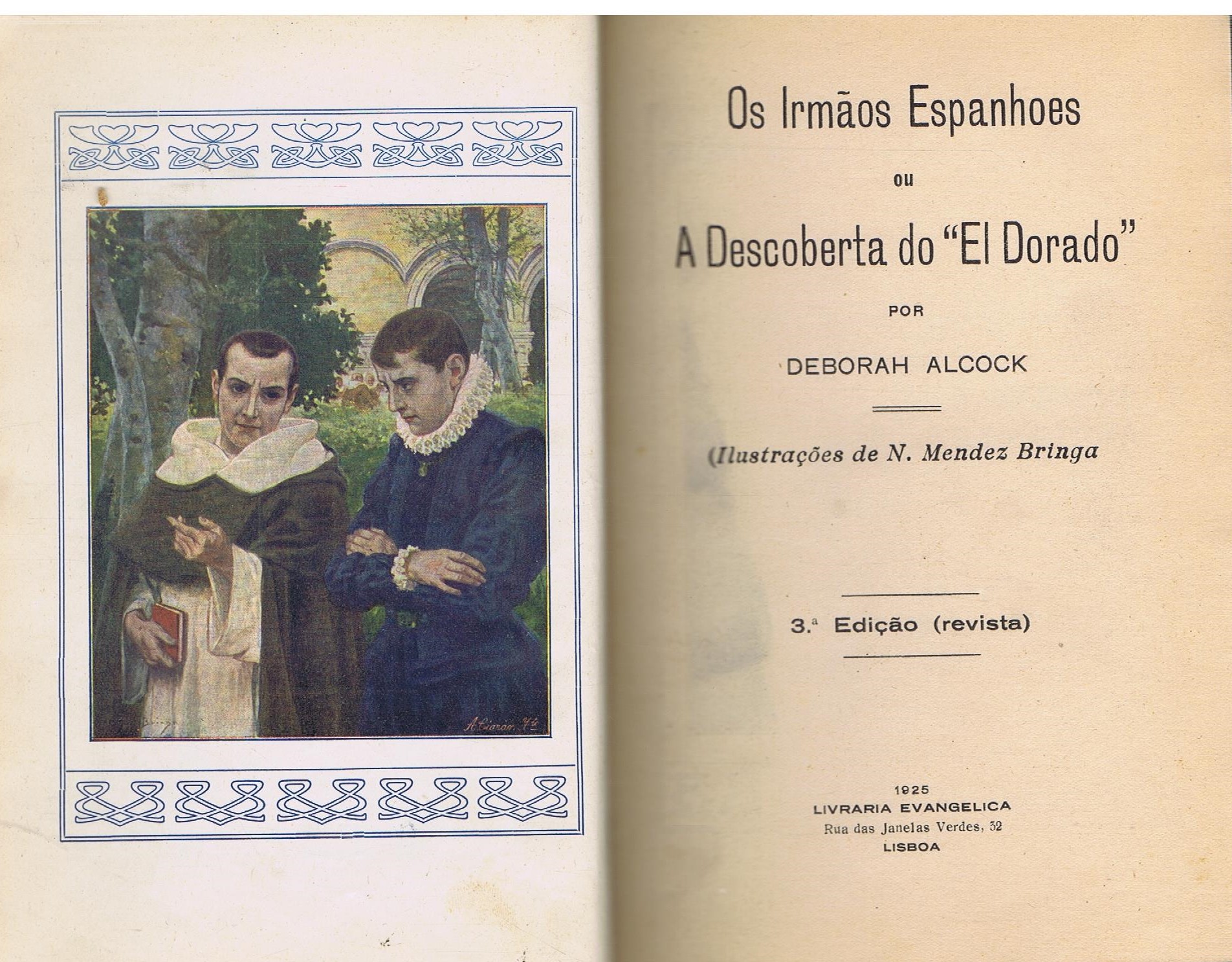 OS IRMÃOS ESPANHOES OU A DESCOBERTA DO " EL DORADO " - DEBORAH ALCOCK