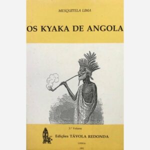 OS KYAKA DE ANGOLA - MESQUITELA LIMA - 3º VOLUME