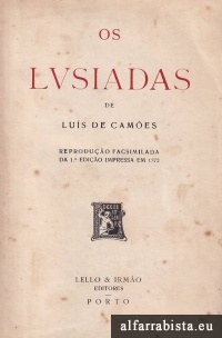 OS LUSIADAS DE LUÍS DE CAMÕES - REPRODUÇÃO FACSIMILADA DA 1ª EDIÇÃO IMPRESSA EM 1572