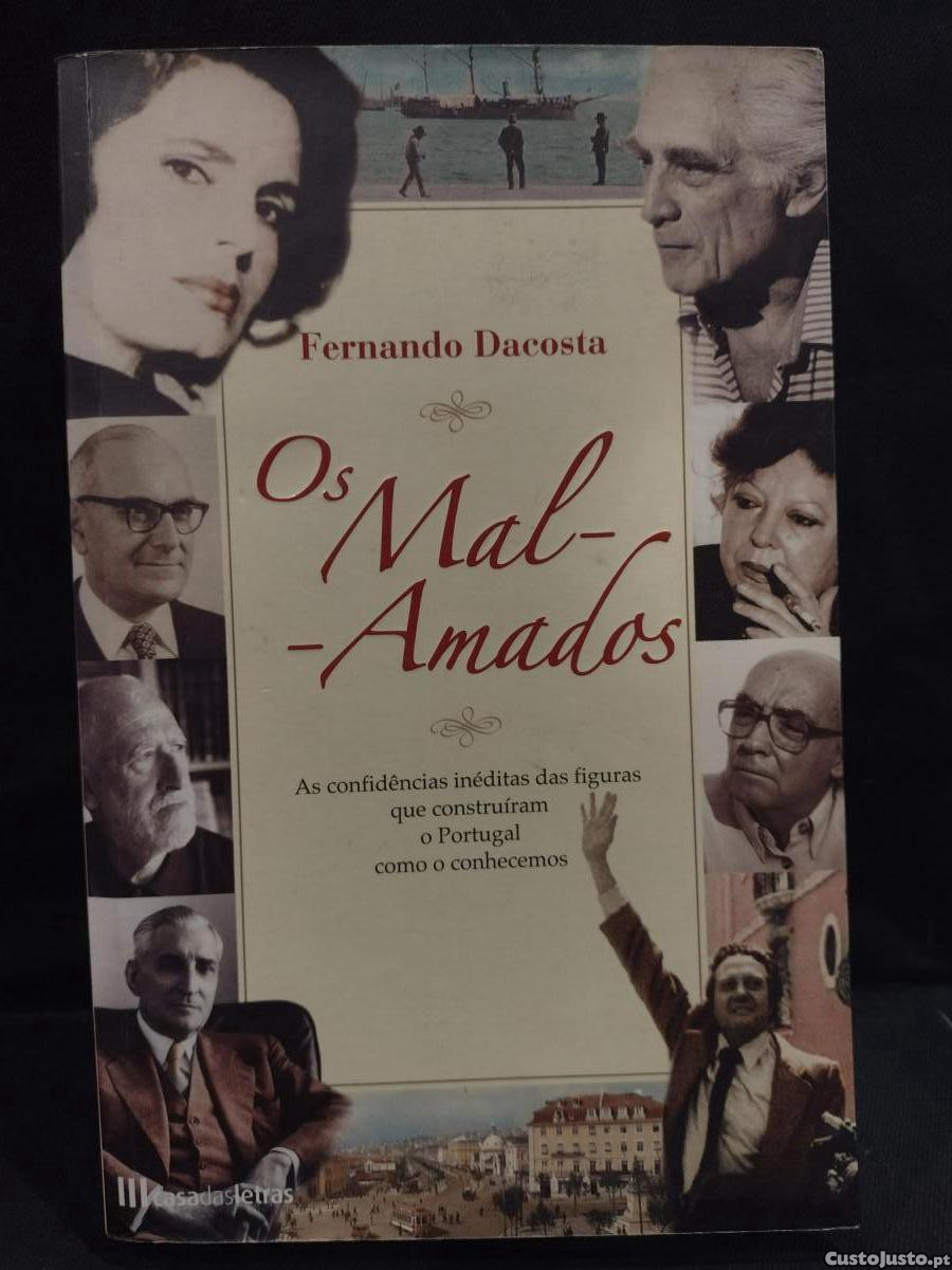 OS MAL- AMADOS- AS CONFIDÊNCIAS INÉDITAS DAS FIGURAS QUE CONSTRUÍRAM O PORTUGAL COMO O CONHECEMOS - FERNANDO DA COSTA - CASA DAS LETRAS