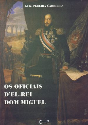 OS OFICIAIS DEL REI DOM MIGUEL