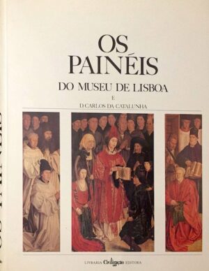 OS PAINEIS DO MUSEU DE LISBOA E D. CARLOS DA CATALUNHA - ANTÓNIO OSÓRIO DE CASTRO