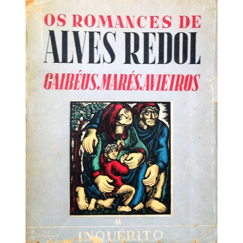 OS ROMANCES DE ALVES REDOL - GAIBÉUS, MARÉS, AVIEIROS - INQUÉRITO