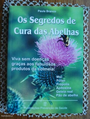 OS SEGREDOS DE CURA DAS ABELHAS