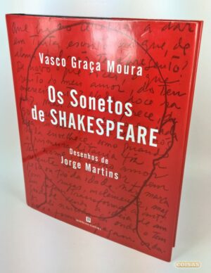 OS SONETOS DE SHAKESPEARE DESENHOS DE JORGE MARTINS VASCO GRAÇA MOURA