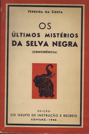OS ÚLTIMOS MISTÉRIOS DA SELVA NEGRA ( CONFERÊNCIA )