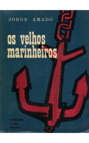 OS VELHOS MARINHEIROS - JORGE AMADO - EA