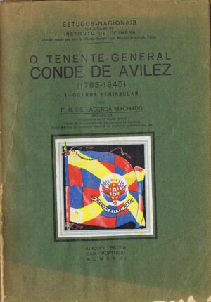 O TENENTE-GENERAL CONDE DE AVILEZ (1785-1845) I- GUERRA PENINSULAR