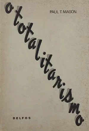 O TOTALITARISMO - PAUL T. MASON - DELFOS