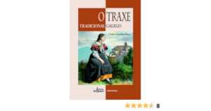O TRAXE TRADICIONAL GALEGO - CLODIO GONZÁLEZ PÉREZ - NIGRATREA  2014