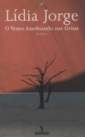 O VENTO ASSOBIANDO NAS GRUAS - LÍDIA JORGE - 2ª EDIÇÃO
