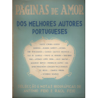PÁGINAS DE AMOR - DOS MELHORES ESCRITORES PORTUGUESES 1 - SELECÇÃO E NOTAS BIOGRÁFICAS DE ANTÓNIO FEIO E RAÚL FEIO - 1944