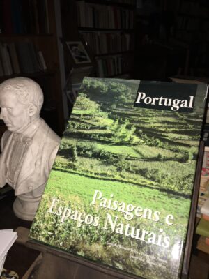 PORTUGAL PAISAGENS E ESPAÇOS NATURAIS - GONÇALO RIBEIRO TELLES - FERNANDO PESSOA - FOTOGRAFIAS AFONSO ALVES - C I L