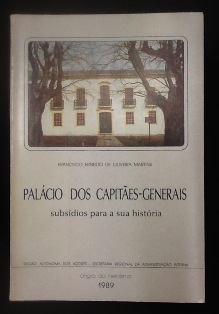 PALÁCIO DOS CAPITÃES-GENERAIS - SUBSÍDIOS PARA A SUA HISTÓRIA - FRANCISCO ERNESTO DE OLIVEIRA MARTINS