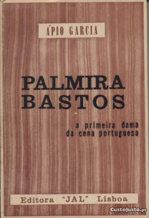 PALMIRA BASTOS - A PRIMEIRA DAMA DA CENA PORTUGUE