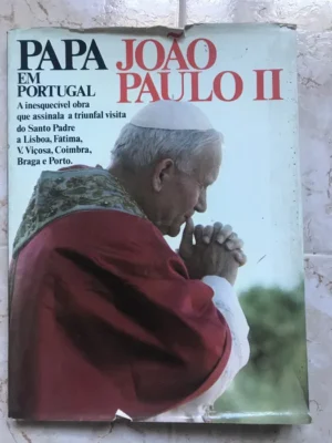 PAPA JOÃO PAULO II EM PORTUGAL - A VINESQUECÍVEL OBRA QUE ASSINALA A TRIUNFAL VISITA DO SANTO PADRE A LISBOA, FÁTIMA, V. VIÇOSA, COIMBRA, BRAGA E PORTO - CÍRCULO DE LEITORES  E