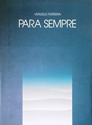 PARA SEMPRE - VIRGÍLIO FERREIRA