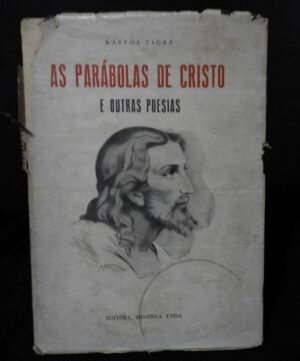 AS PARÁBOLAS DE CRISTO E OUTRAS POESIAS - 3ª EDIÇÃO AUMENTADA - COM ILUSTRAÇÕES DE GUSTAVE DORÉ - BASTOS TIGRE - 1943 HÉLIOS BASTOS TIGRE EDITOR - RIO DE JANEIRO