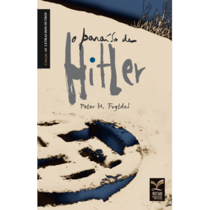 O PARAÍSO DE HITLER - PETER H. FOGTDAL - MERCADO DE LETRAS