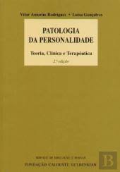 PATOLOGIA DA PERSONALIDADE - TEORIA, CLÍNICA E TERAPÊUTICA - VITOR AMORIM RODRIGUES - LUISA GONÇALVES - FUNDAÇÃO CALOUSTE GUYLBENKIAN