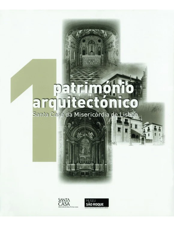PATRIMÓNIO ARQUITECTÓNICO 1 - SANTA CASA DA MISERICÓRDIA DE LISBOA