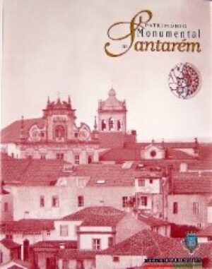 PATRIMÓNIO MOUMENTAL DE SANTARÉM