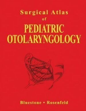 SURGICAL ATLAS OF PEDIATRIC OTOLARYNGOLOGY - BLUESTONE - ROSENFELD - C/ CD INCLUÍDO