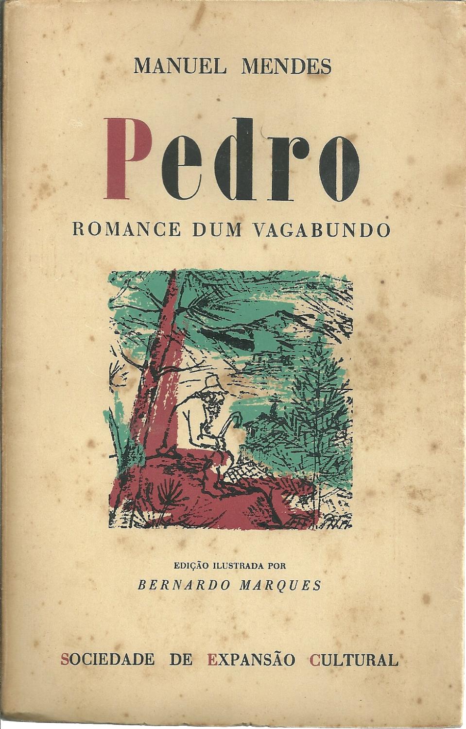 PEDRO - ROMANCE DE UM VAGABUNDO - EDIÇÃO ILUSTRADA POR BERNARDO MARQUES - MANUEL MENDES