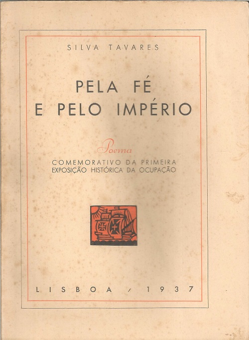 PELA FÉ E PELO IMPÉRIO - POEMA - SILVA TAVARES - COMEMORATIVO DA PRIMEIRA EXPOSIÇÃO HISTÓRICA DA OCUPAÇÃO - LISBOA 1937