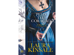 PELO TEU CORAÇÃO - ARRISCARÁ TUDO - ATÉ A SUA VIDA - POR ELA - LAURA KINSALE - ASA