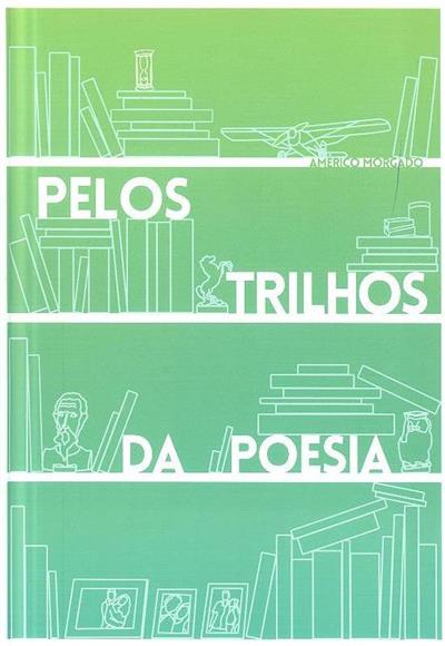 PELOS TRILHOS DA POESIA - AMÉRICO MORGADO - EDIÇÃO E DEDICATÓRIA DO AUTOR