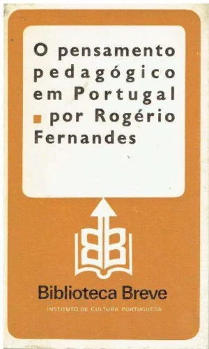 O PENSAMENTO PEDAGÓGICO EM PORTUGAL - ROGÉRIO FERNANDES - BIBLIOTECA BREVE